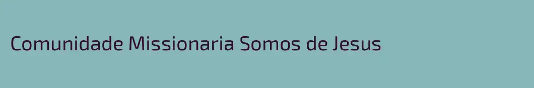 Comunidade Missionaria Somos de Jesus
